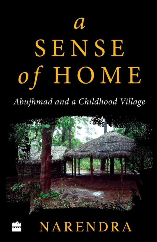 A Sense of Home:: Abujhmad and a Childhood Village