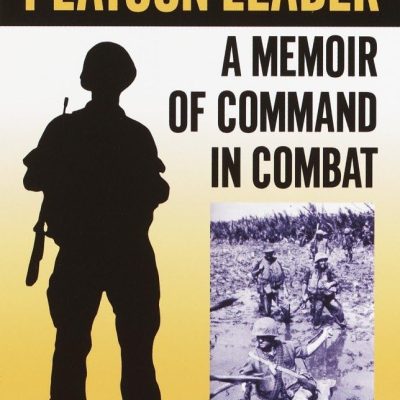 Platoon Leader: A Memoir of Command in Combat