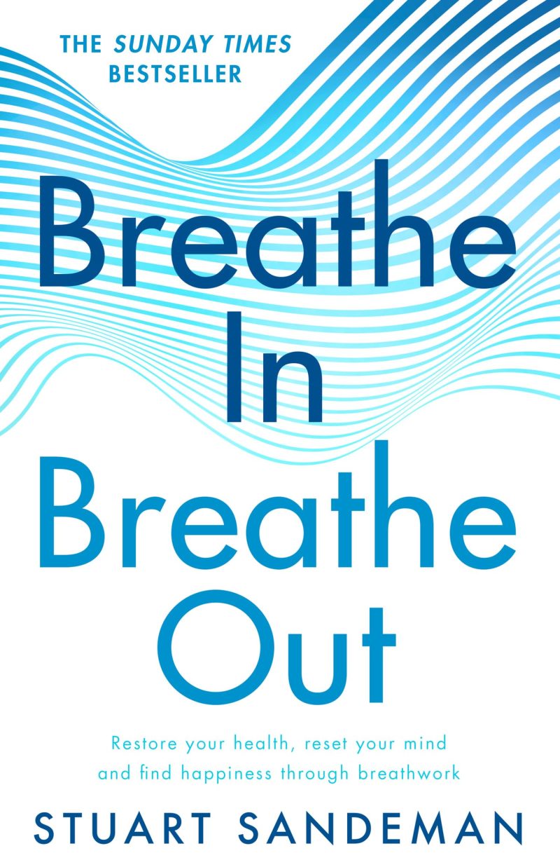 Breathe In, Breathe Out 2022S Practical Guide On How To Breathe For Better Sleep, Stress Management, Improved Self Esteem, And To Better Care For Your Mental Health
