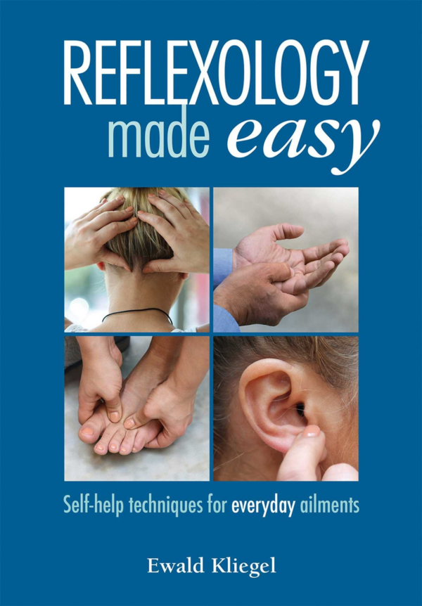Reflexology Made Easy: SelfHelp Techniques for Everyday Ailments