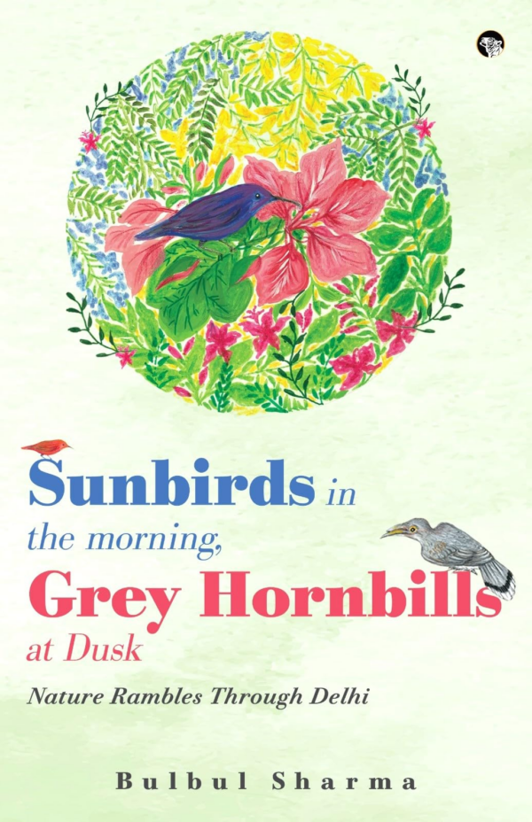 Sunbirds In The Morning, Grey Hornbills At Dusk : Nature Rambles Through Delhi