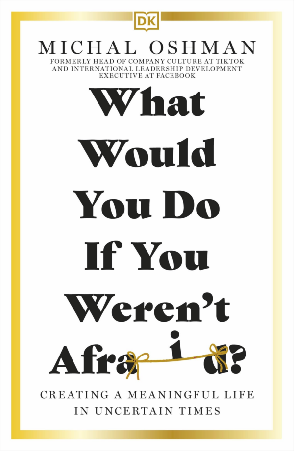 What Would You Do If You Weren't Afraid