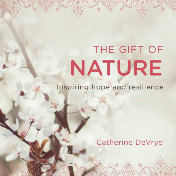 Gift of Nature: Inspiring Hope and Resilience