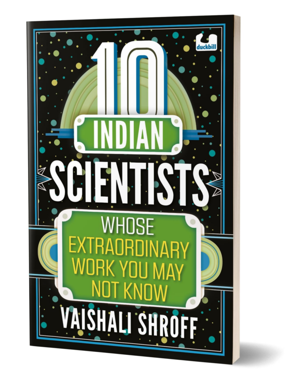 10 Indian Scientists Whose Extraordinary Work You May Not Know: The 10s Series 10 years