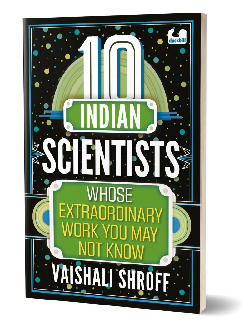 10 Indian Scientists Whose Extraordinary Work You May Not Know: The 10s Series 10 years