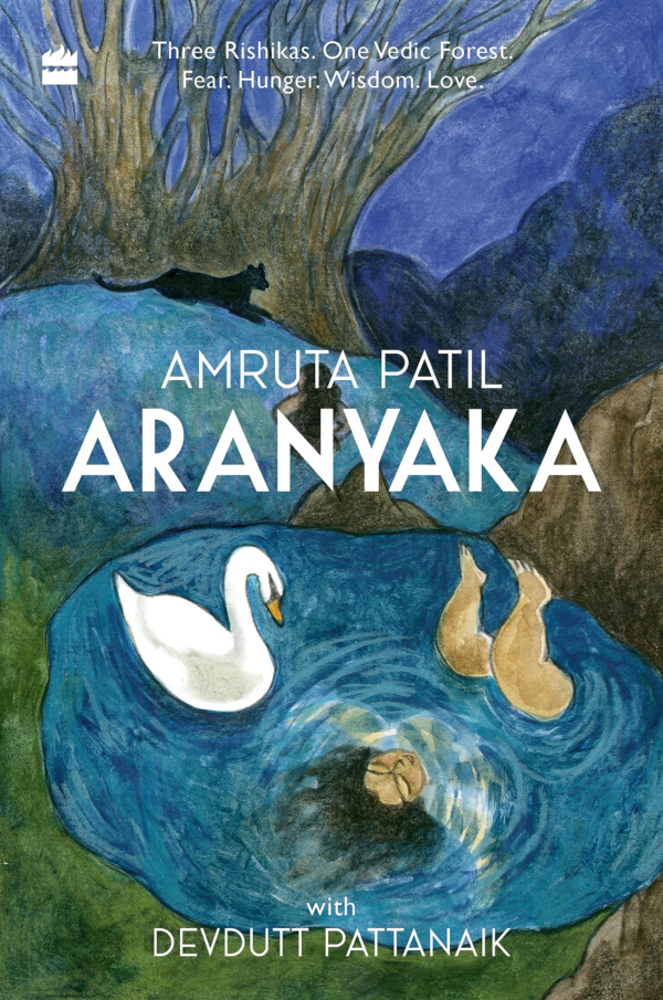 Aranyaka: Three Rishikas One Vedic Forest Fear HungerWisdom Love