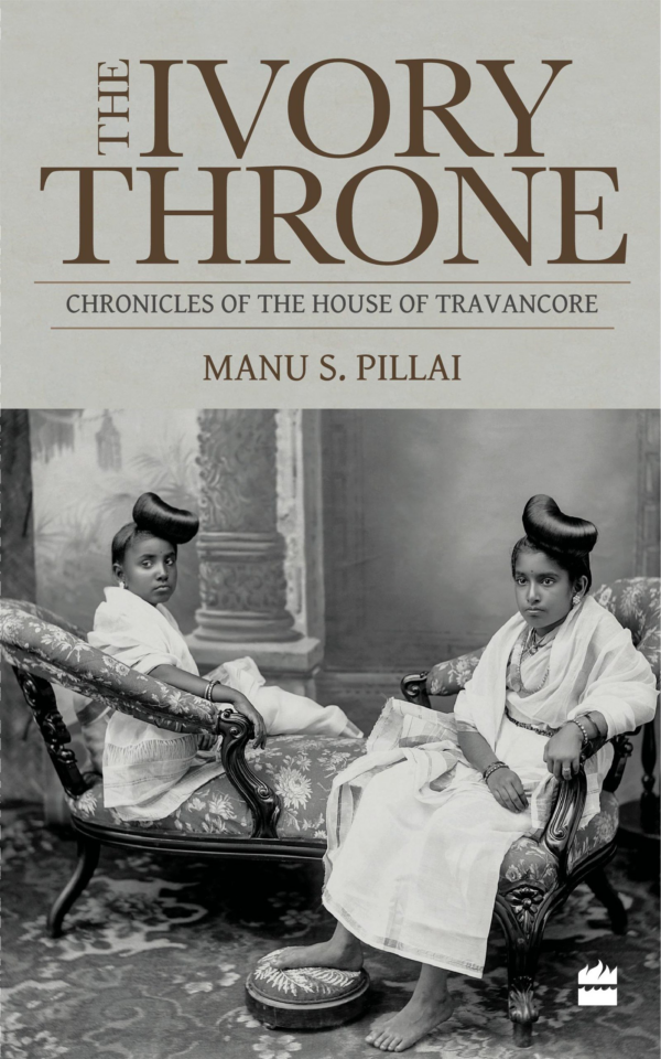 Ivory Throne: Chronicles of the House of Travancore: Chronicles of the House of Travancore
