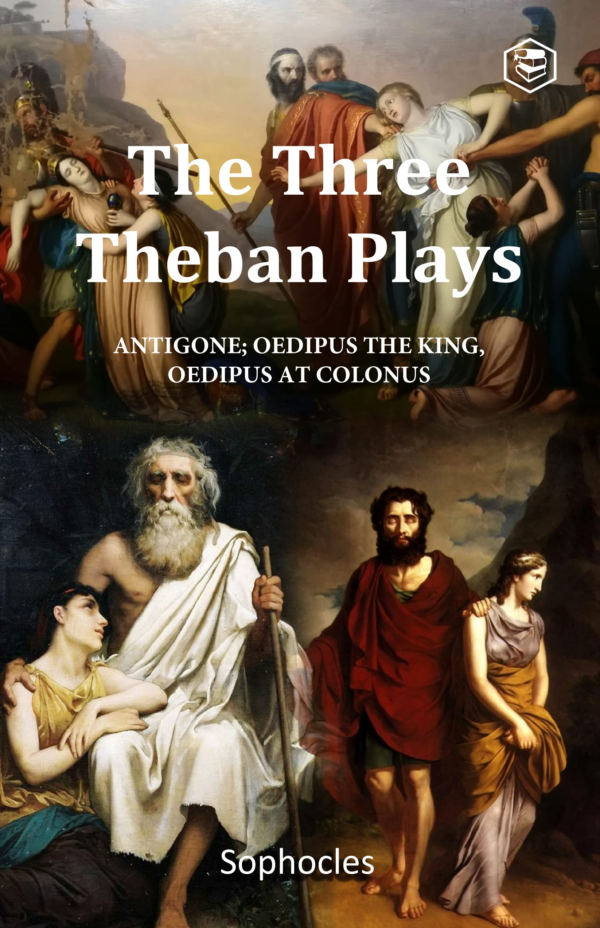 Three Theban Plays: Antigone, Oedipus the King, Oedipus at Colonus (Penguin Classics)