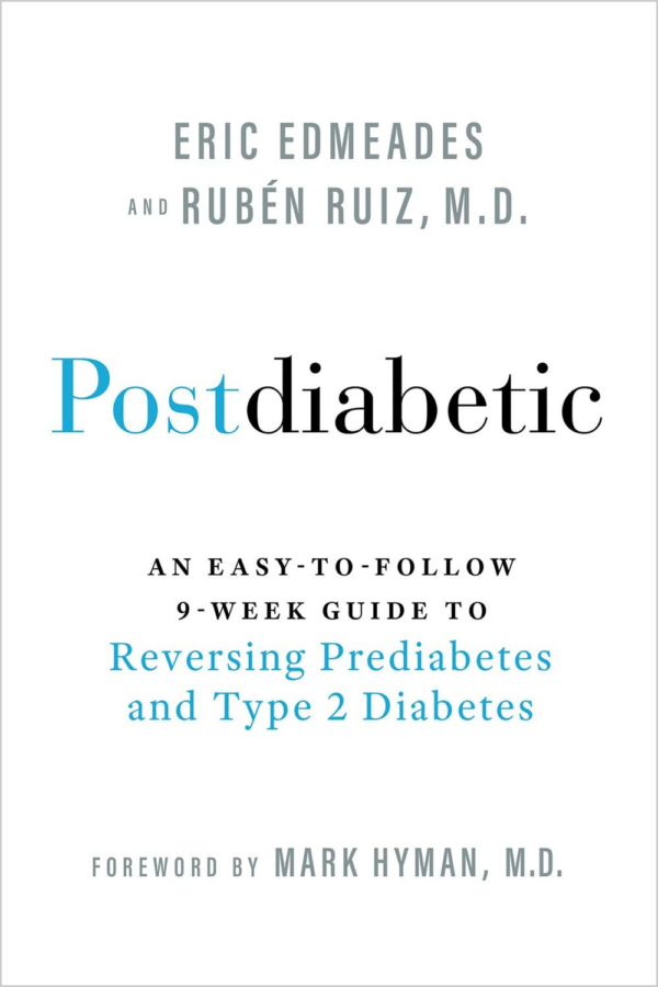 Postdiabetic: An EasytoFollow 9Week Guide to Reversing Prediabetes and Type 2 Diabetes