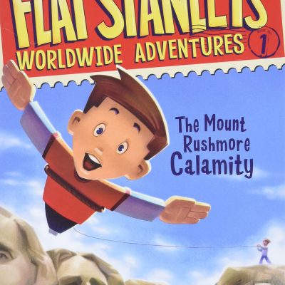 Flat Stanley's Worldwide Adventures #1: The Mount Rushmore Calamity