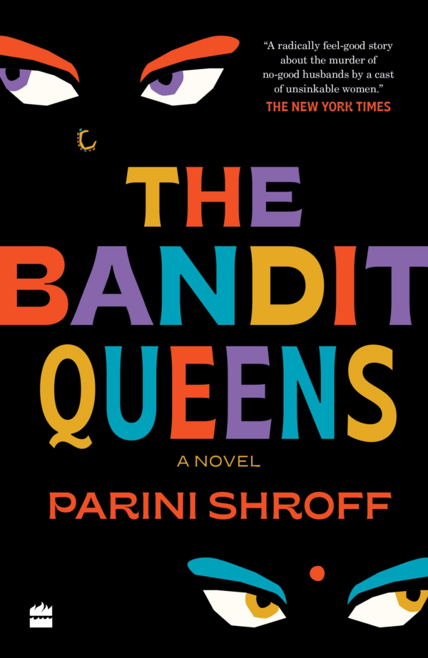 The Bandit Queens : A Novel: A Novel LONGLISTED FOR THE WOMEN'S PRIZE FOR FICTION 2023
