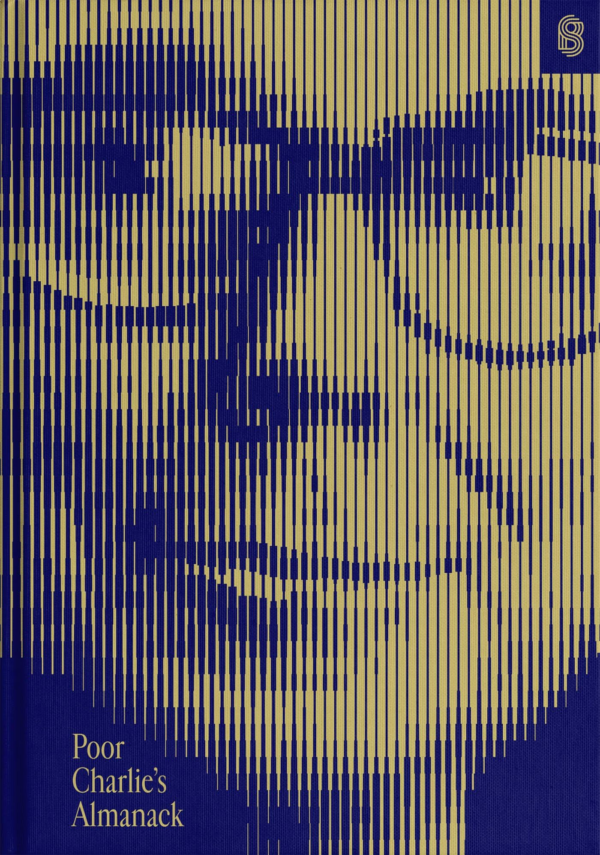 Poor Charlie's Almanack: The Essential Wit and Wisdom of Charles T Munger