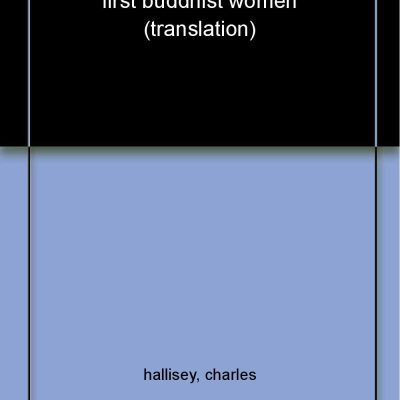 Therigatha Poems of the First Buddhist Women ( Murty Classical Library )