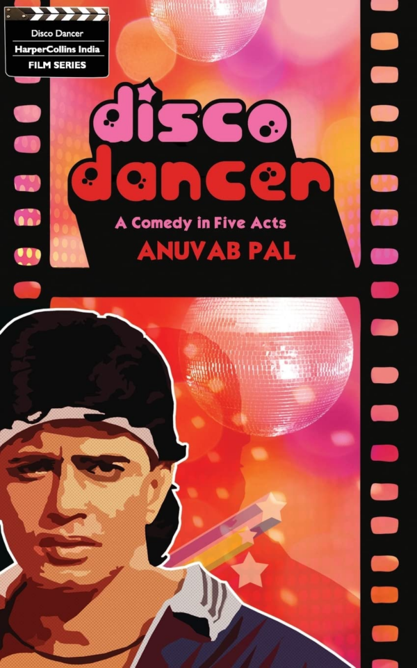 Disco Dancer: A Comedy in Five Acts