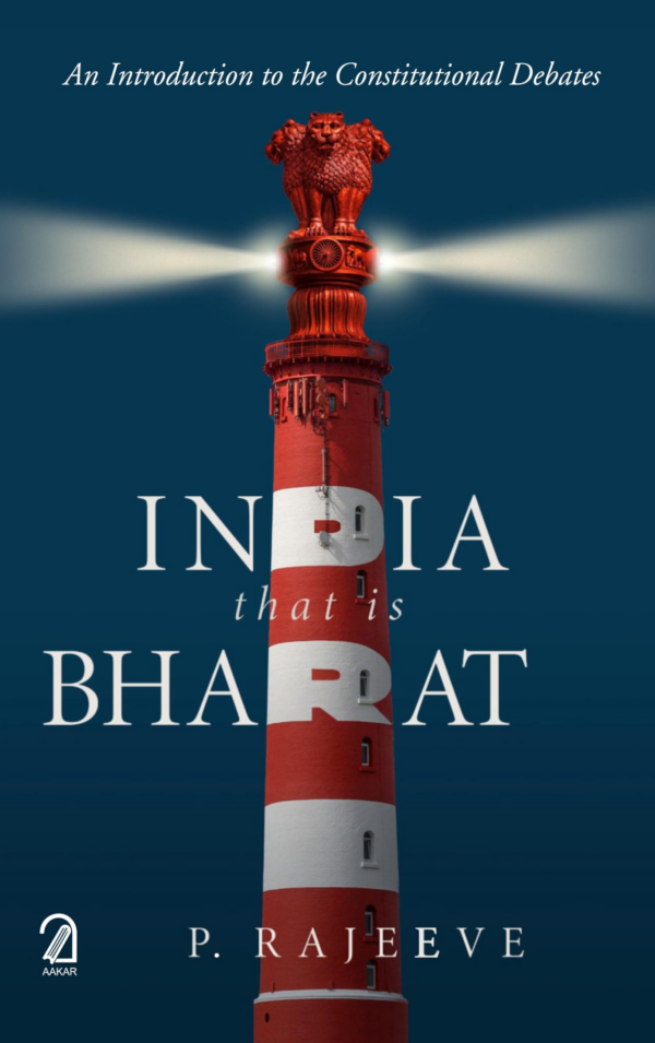 INDIA THAT IS BHARAT: An Introduction to the Constitutional Debates