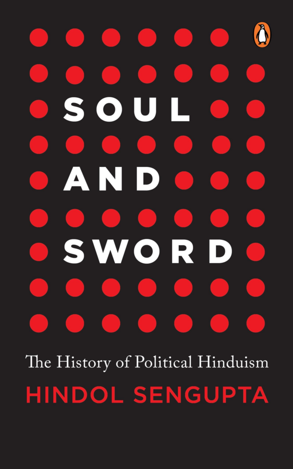 Soul and Sword: The History of Political Hinduism