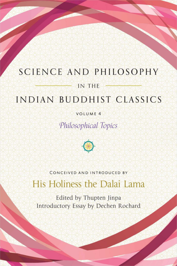 Science & Philosophy in the Indian Buddhist Classics: Vol 4 Philosophical Topics