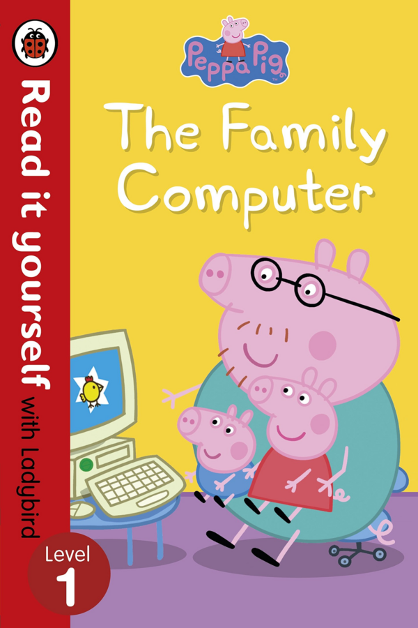 Peppa Pig: The Family Computer Read It Yourself with Ladybird Level 1