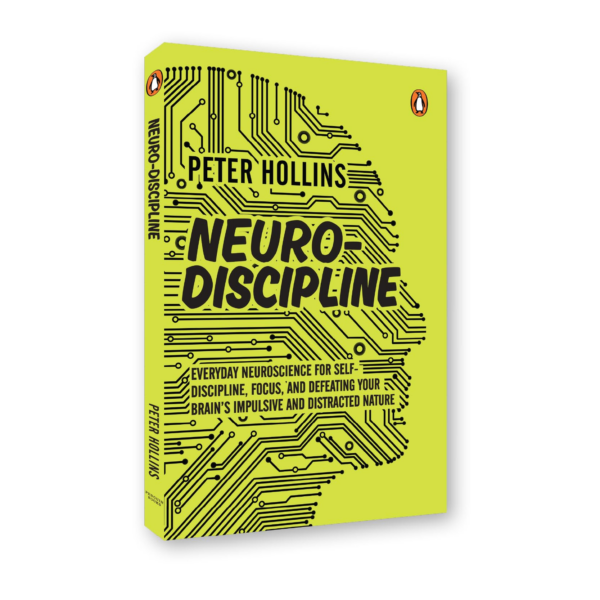 NeuroDiscipline: Everyday Neuroscience for SelfDiscipline, Focus, and Defeating Your Brains Impulsive and Distracted Nature