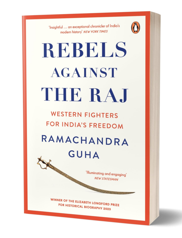 Rebels Against the Raj: Western Fighters for Indias Freedom