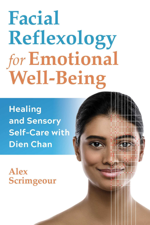 Facial Reflexology for Emotional WellBeing: Healing and Sensory SelfCare with Dien Chan