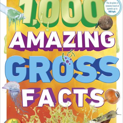 1,000 Amazing Gross Facts