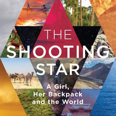 The Shooting Star: A Girl, Her Backpack and the World