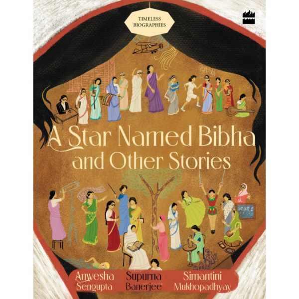 Star Named Bibha and Other Stories: Timeless Biographies