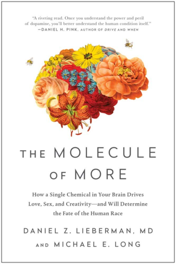The Molecule of More: How a Single Chemical in Your Brain Drives Love, Sex, and CreativityAnd Will Determine the Fate of the Human Race