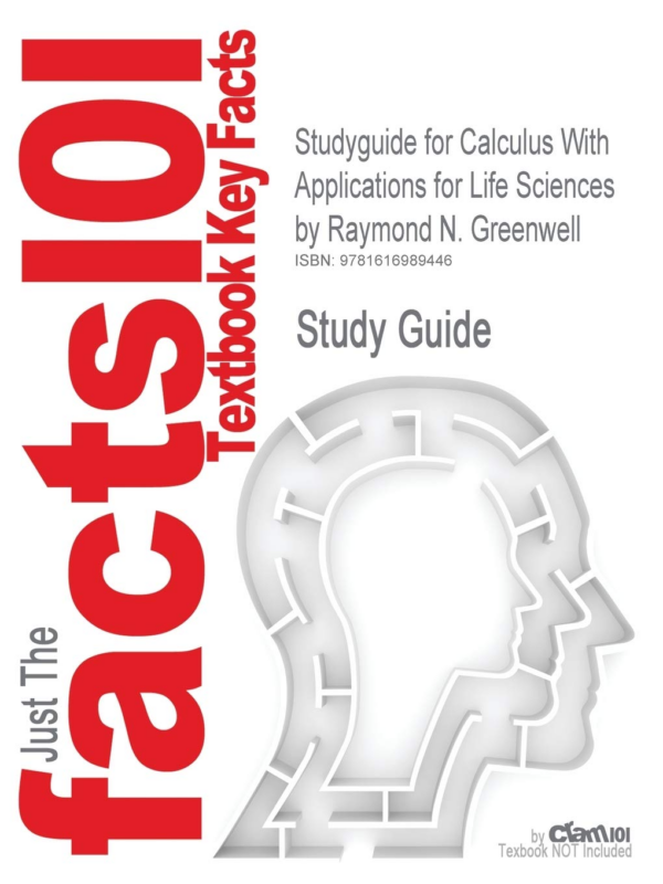 Studyguide for Calculus with Applications for Life Sciences by Greenwell, Raymond N, ISBN 9780201745825