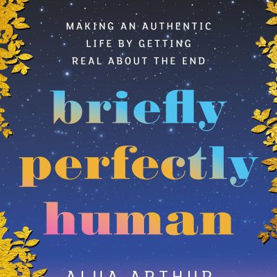 Briefly Perfectly Human
