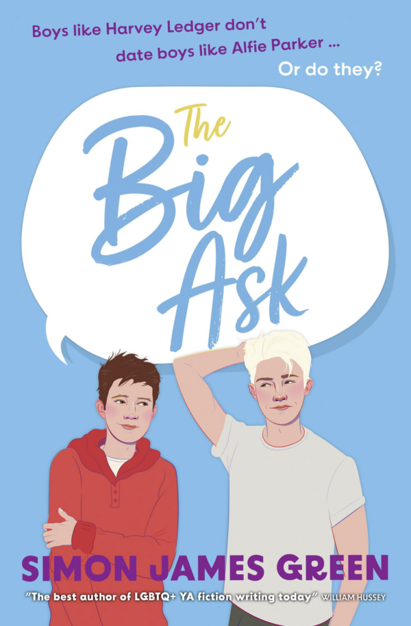 Big Ask: A LifeAffirming Teen RomCom from AwardWinning Author Simon James Green