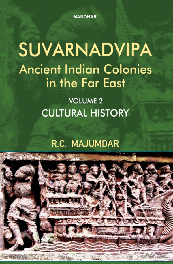 Suvarnadvipa: Ancient Indian Colonies in the Far East (Vol 2), Cultural History
