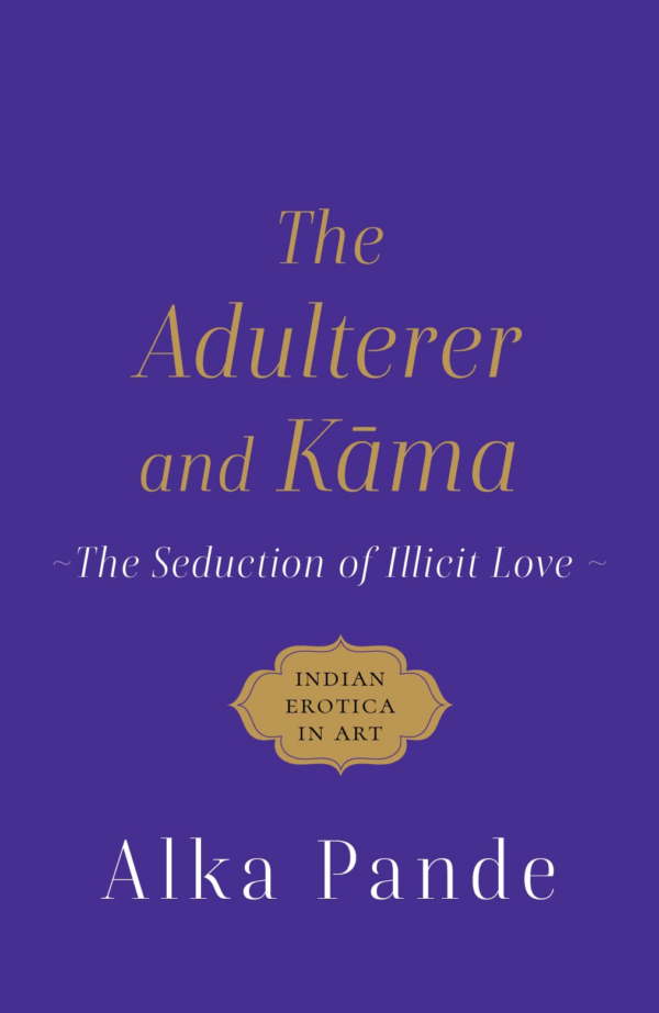 The Adulterer and Kama: The Seduction of Illicit Love