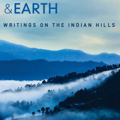 Between Heaven And Earth : Writings On The Indian Hills