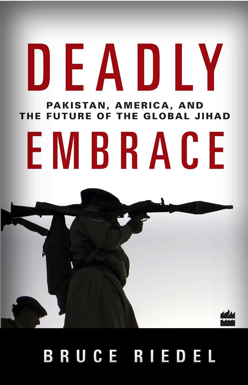 Deadly Embrace: Pakistan, America and the Future of the Global Jihad