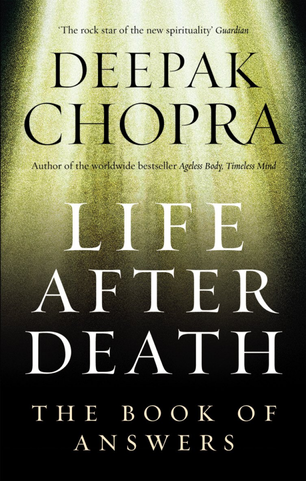 Life After Death: The Book of Answers Deepak Chopra