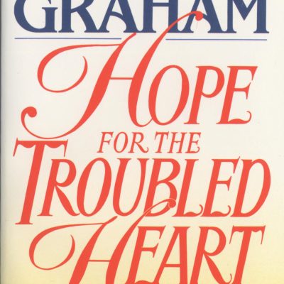 Hope for the Troubled Heart: Finding God in the Midst of Pain