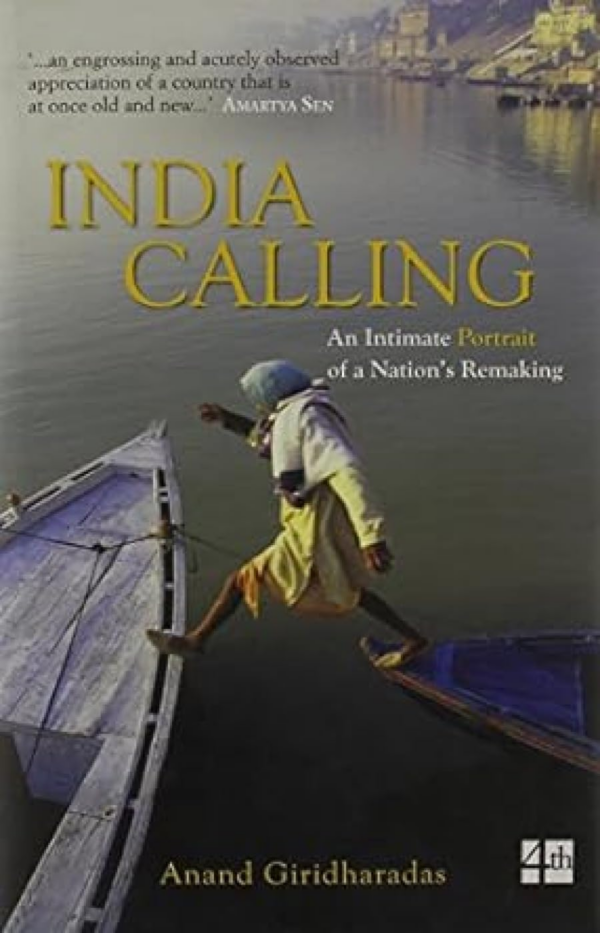 India Calling : An Intimate Portrait of a Nation Remaking