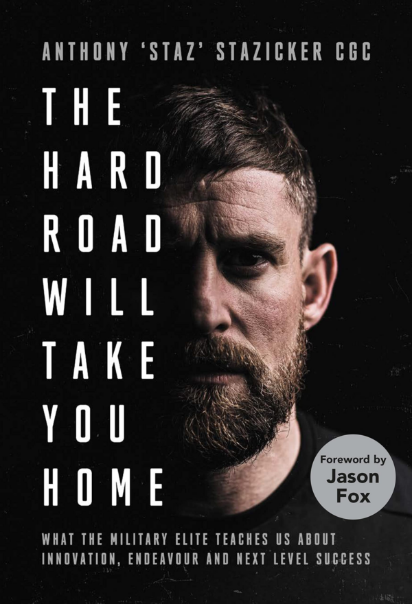 Hard Road Will Take You Home: What the Special Forces Teaches Us about Innovation, Endeavour and NextLevel