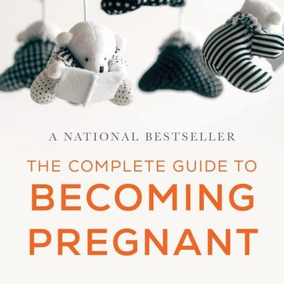 Complete Guide to Becoming Pregnant