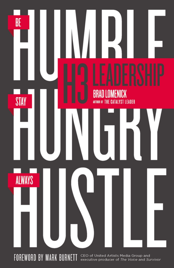 H3 Leadership : Be Humble Stay Hungry Always Hustle