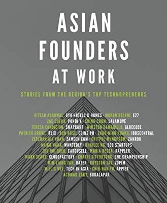 Asian Founders at Work : Stories from the Regions Top Technopreneurs