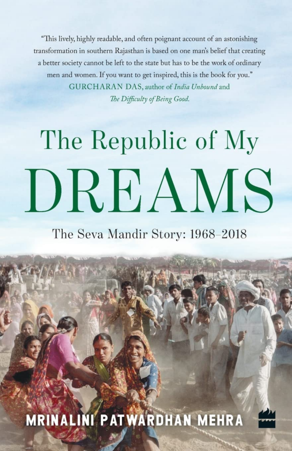 The Republic of My Dreams: The Seva Mandir Story 19682018