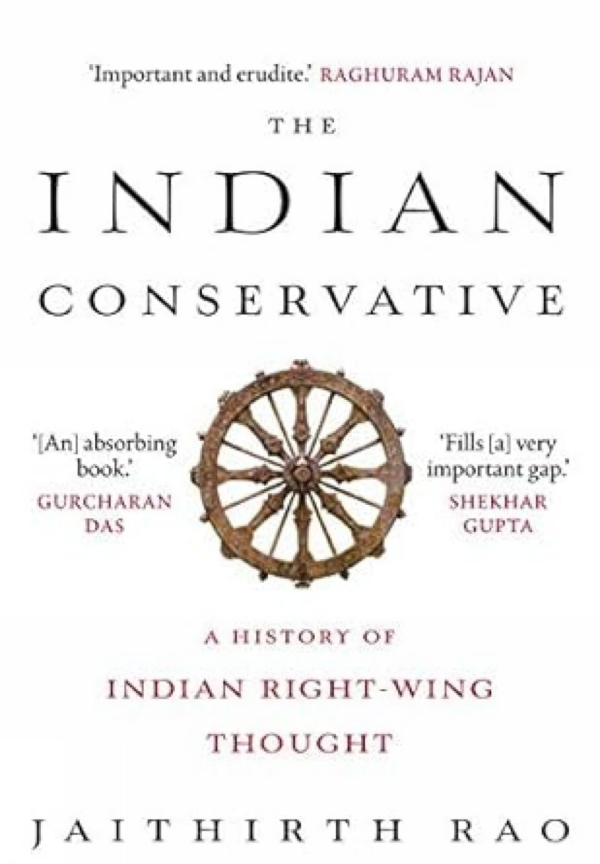The Indian Conservative: A History Of Indian Right Wing Thought
