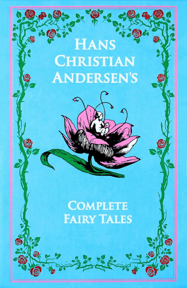 Hans Christian Andersen's Complete Fairy Tales: The Complete Fairy Tales