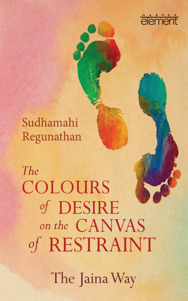 Colours of Desire on the Canvas of Restraint: The Jaina Way