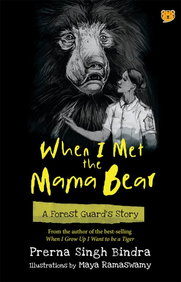 When I Met The Mama Bear : A Forest GuardS Story