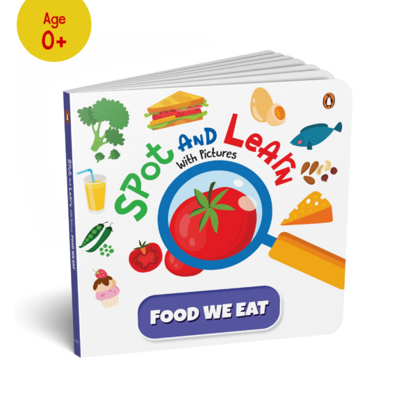 Spot and Learn with Pictures: Food We Eat (Penguin Early Learning Series): A Fun & Interactive Board Book to Develop Observation Skills and Vocabulary for Kids, Toddlers