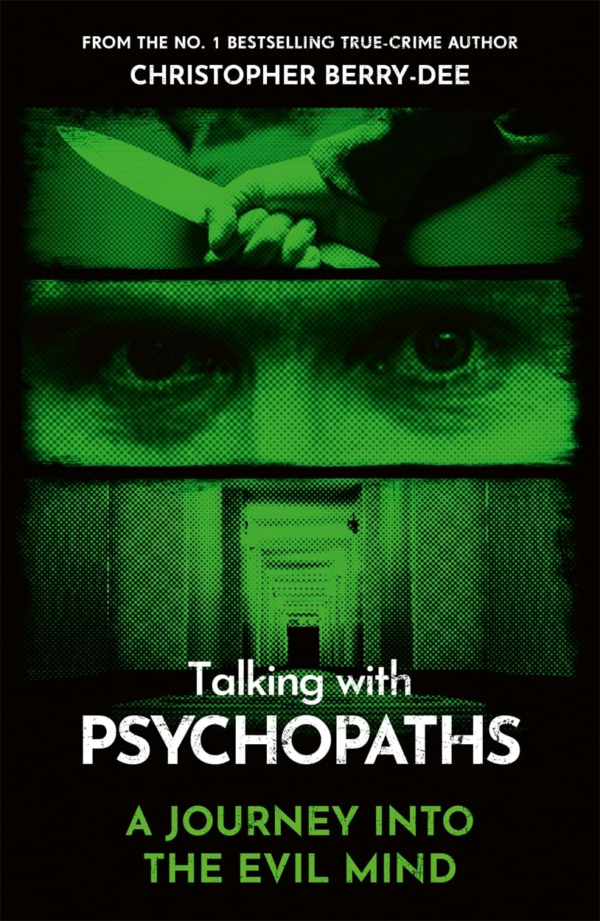 Talking With Psychopaths A journey into the evil mind